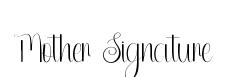 Mother Signature