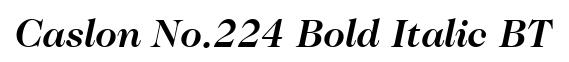 Caslon No.224 Bold Italic BT